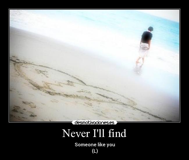 carteles someonelikeyou desmotivaciones