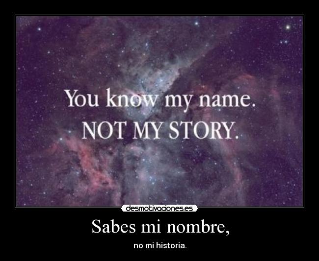 carteles you know name not story desmotivaciones