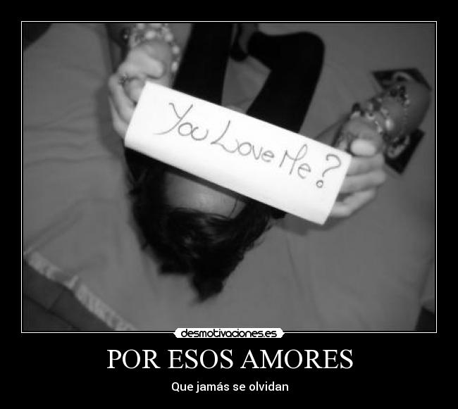 carteles por esos amores desmotivaciones