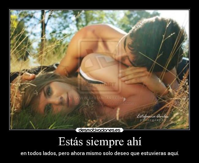 Estás siempre ahí -
