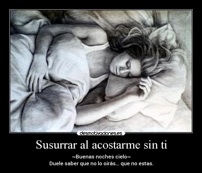 Susurrar al acostarme sin ti -