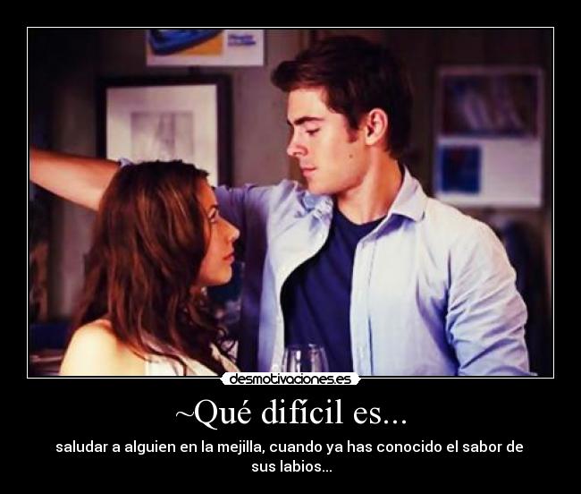 ~Qué difícil es... -