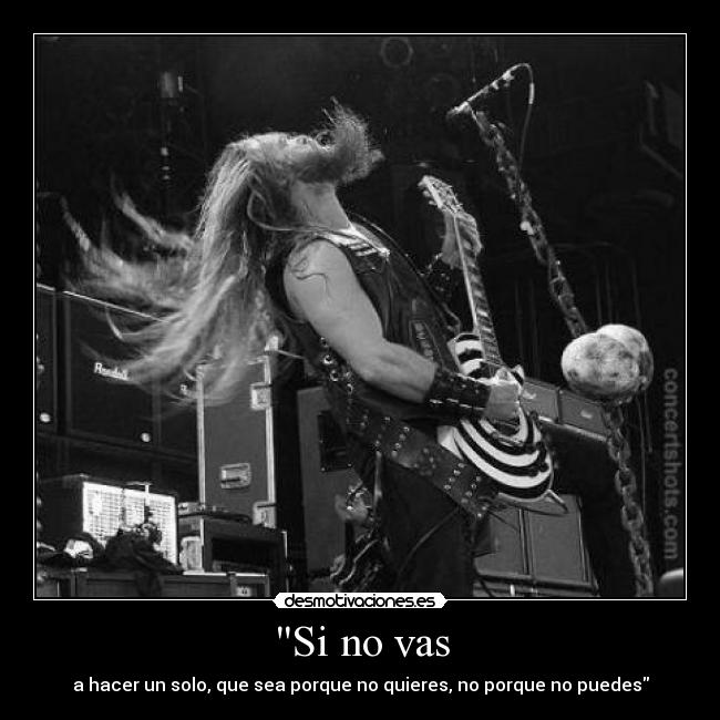 Si no vas - a hacer un solo, que sea porque no quieres, no porque no puedes