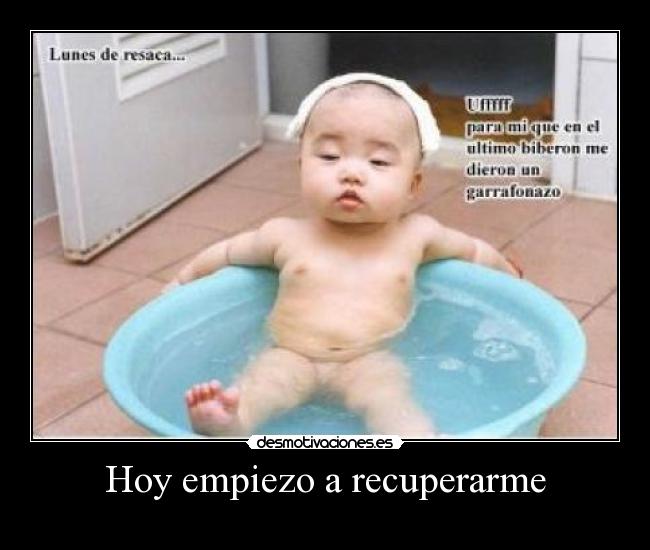 Hoy empiezo a recuperarme -