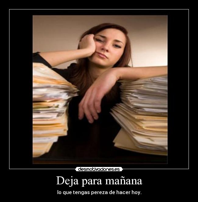 Deja para mañana -