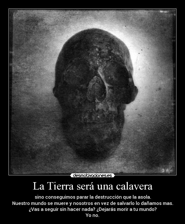La Tierra será una calavera -