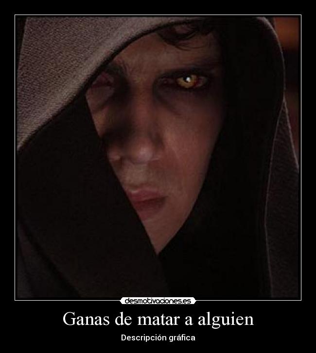 Ganas de matar a alguien - 