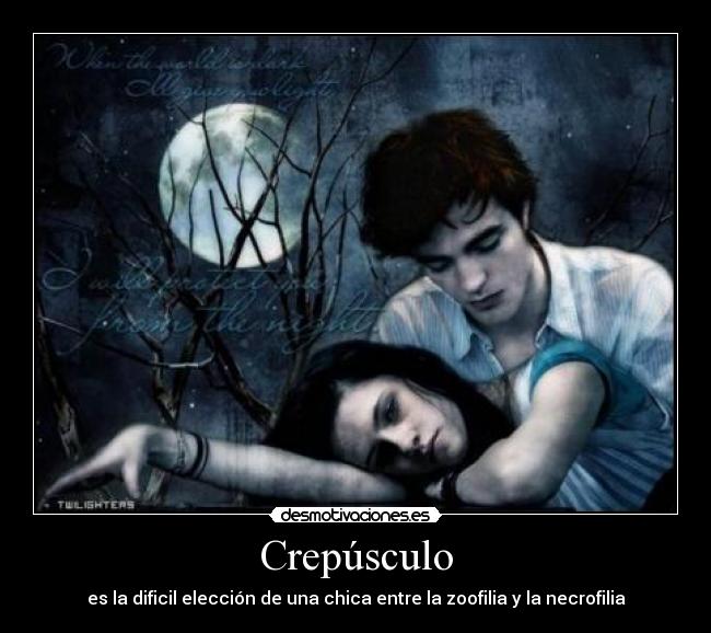 Crepúsculo - es la dificil elección de una chica entre la zoofilia y la necrofilia