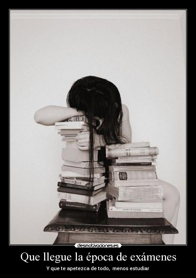 Que llegue la época de exámenes - 