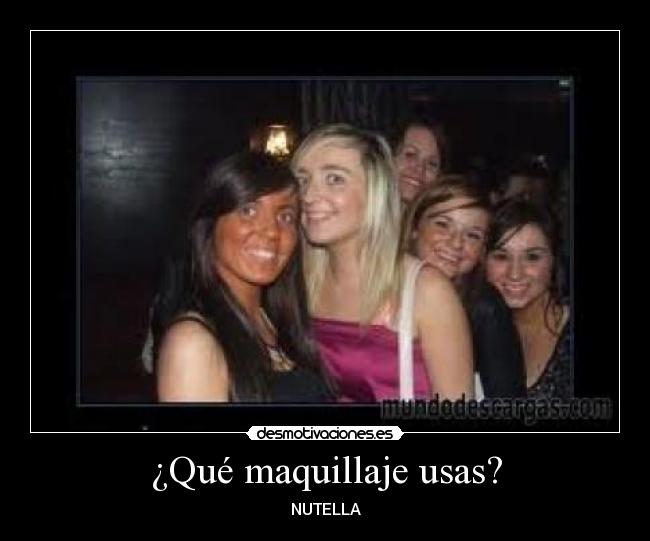 ¿Qué maquillaje usas? - NUTELLA