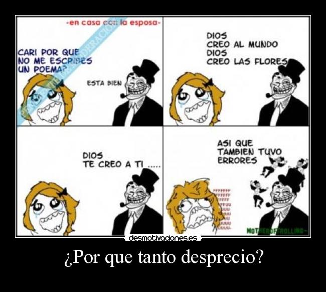 ¿Por que tanto desprecio? -