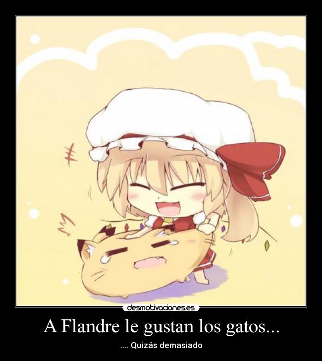 A Flandre le gustan los gatos... -