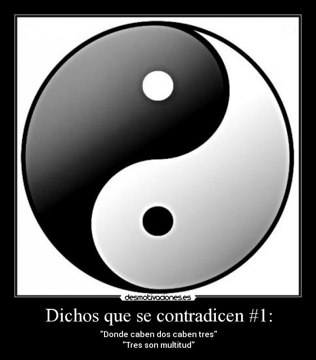 Dichos que se contradicen #1: - 