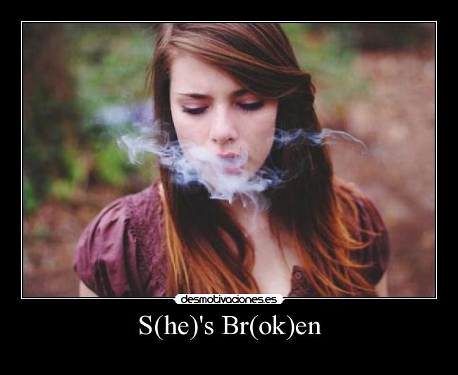 S(he)s Br(ok)en -