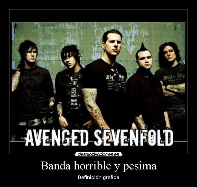 Banda horrible y pesima -