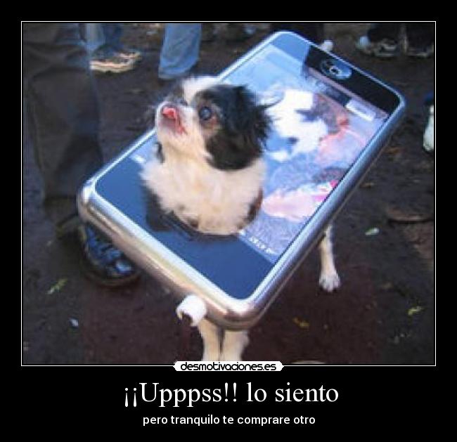 ¡¡Upppss!! lo siento - 