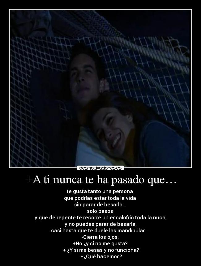 +A ti nunca te ha pasado que… -