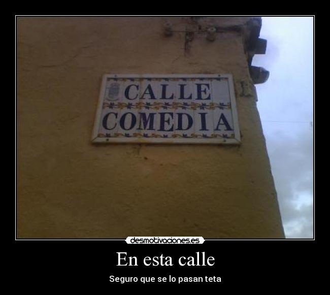 En esta calle - Seguro que se lo pasan teta