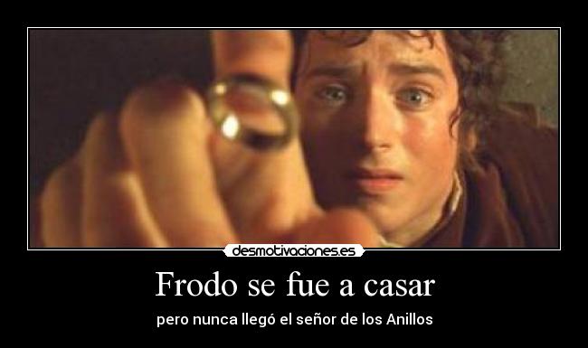 Frodo se fue a casar - pero nunca llegó el señor de los Anillos