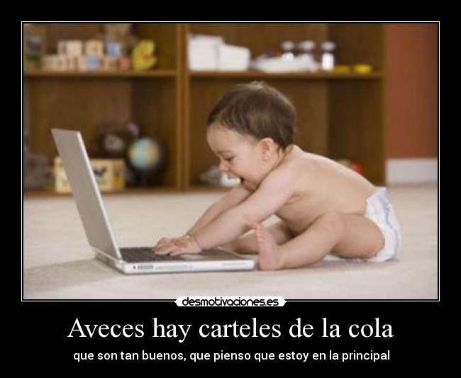 Aveces hay carteles de la cola -