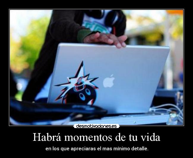 Habrá momentos de tu vida -