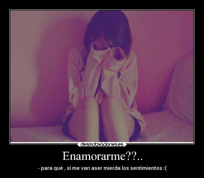 Enamorarme??.. - 