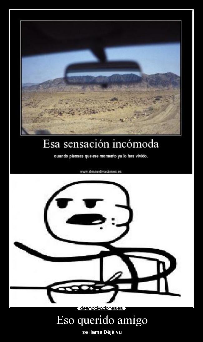 Eso querido amigo - se llama Déjà vu