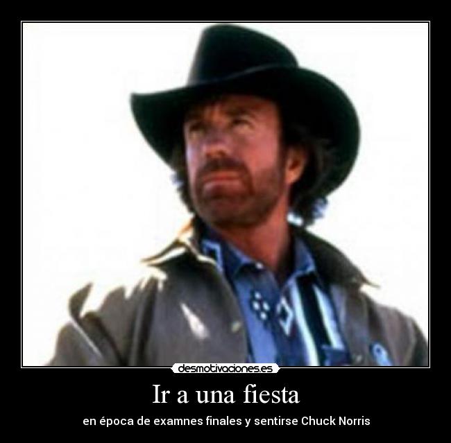 carteles fiesta chuck norris fiesta examen final escuela desmotivaciones