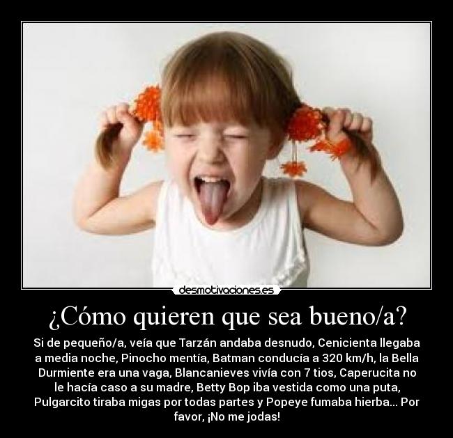 ¿Cómo quieren que sea bueno/a? -