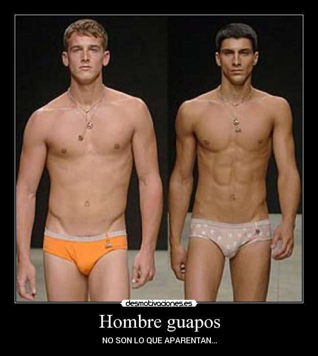 Hombre guapos - NO SON LO QUE APARENTAN...