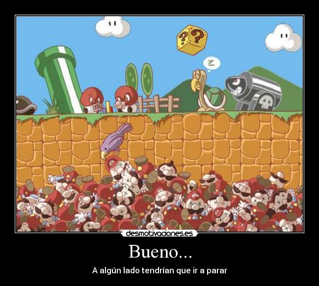 Bueno... -
