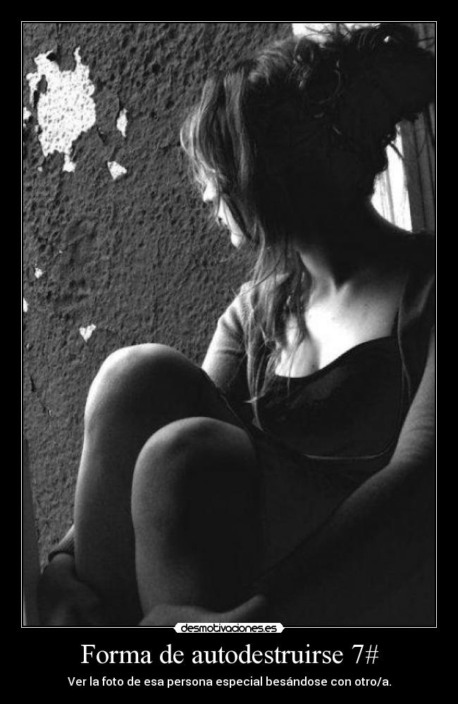 Forma de autodestruirse 7# -