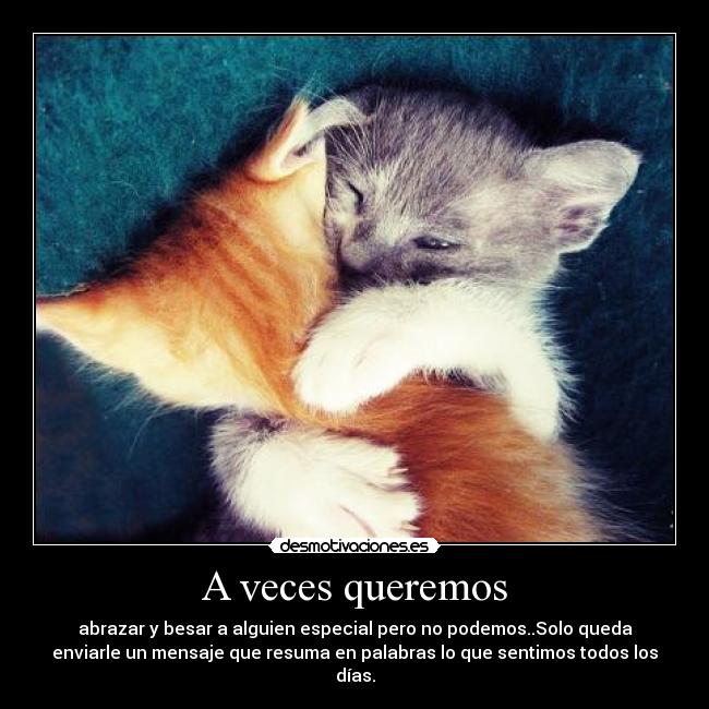 A veces queremos -