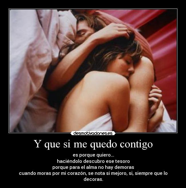 Y que si me quedo contigo - 