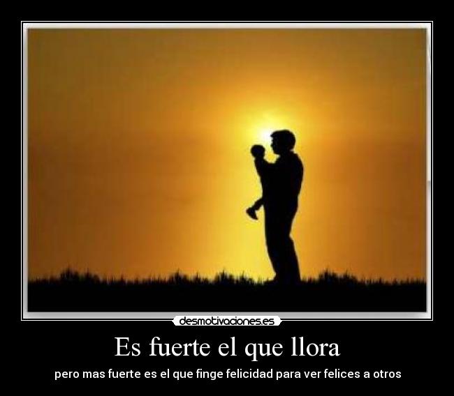 Es fuerte el que llora - 