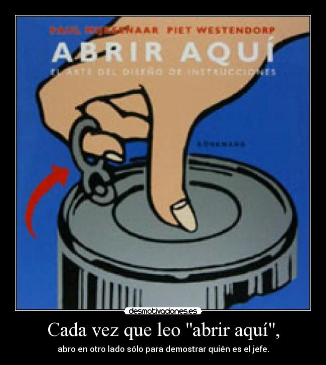 Cada vez que leo abrir aquí, - abro en otro lado sólo para demostrar quién es el jefe.