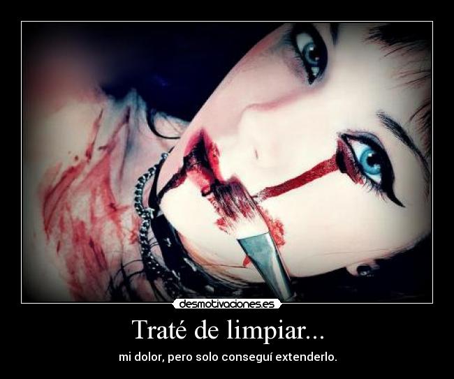 Traté de limpiar... - 