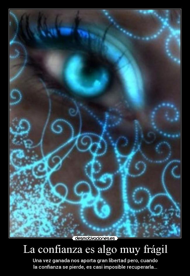 La confianza es algo muy frágil - 