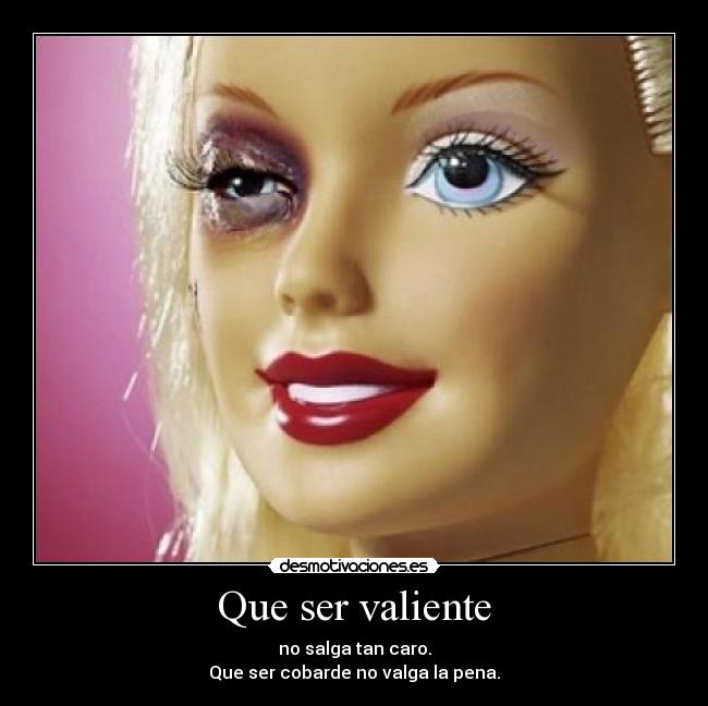 Que ser valiente - 