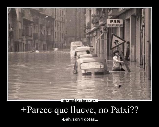 +Parece que llueve, no Patxi?? - -Bah, son 4 gotas...