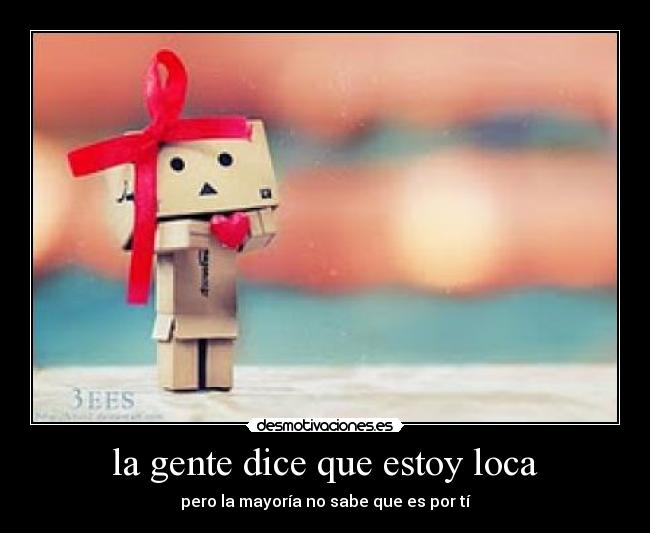 la gente dice que estoy loca - 