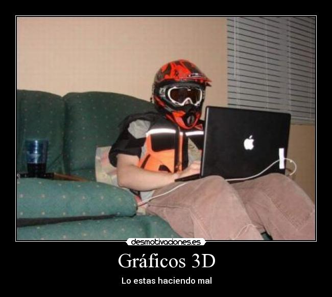 Gráficos 3D - Lo estas haciendo mal