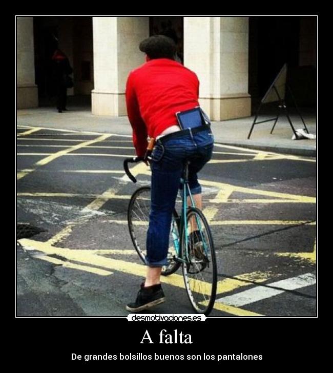 A falta - De grandes bolsillos buenos son los pantalones