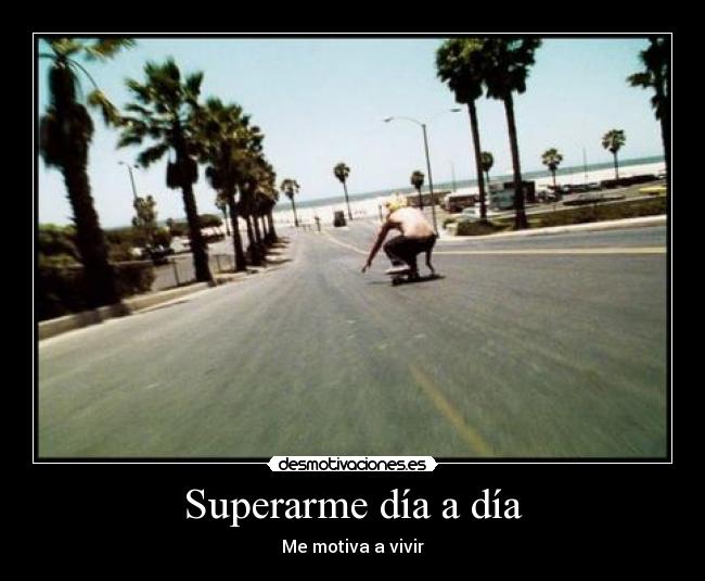 Superarme día a día - Me motiva a vivir