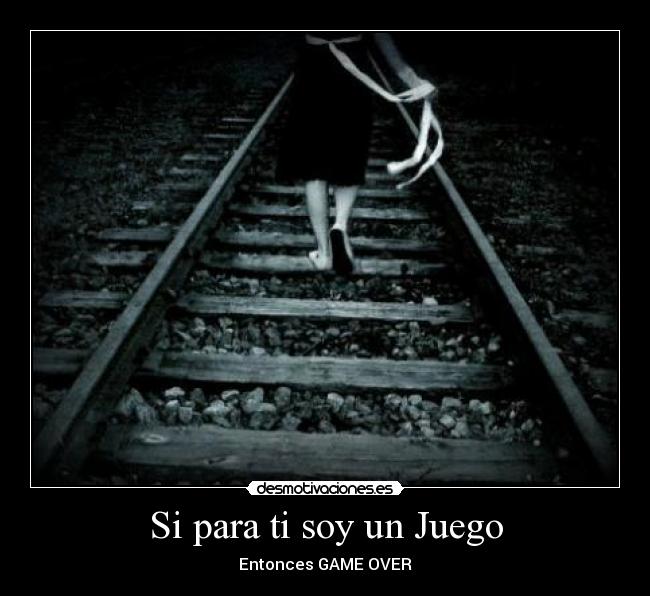 Si para ti soy un Juego -