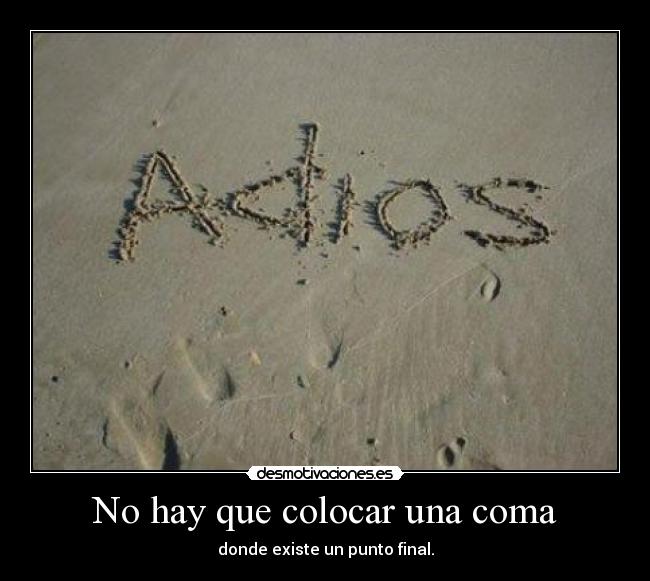 No hay que colocar una coma - donde existe un punto final.