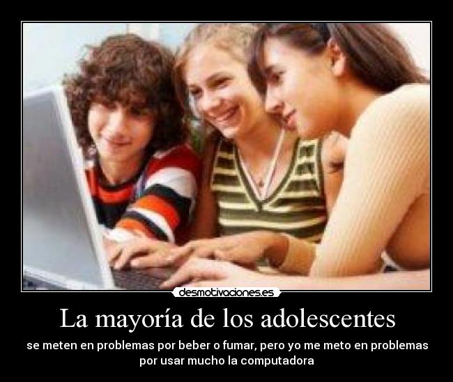 La mayoría de los adolescentes -