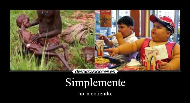 Simplemente - no lo entiendo.