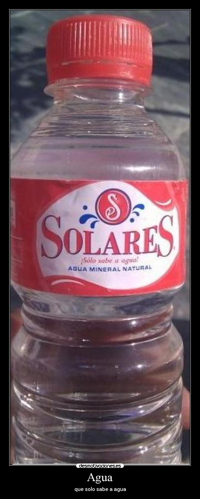 Agua - que solo sabe a agua