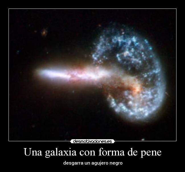 Una galaxia con forma de pene - desgarra un agujero negro